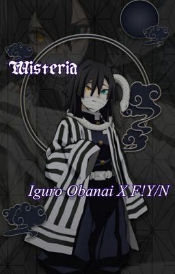 Icon of Wisteria~ [Iguro Obanai x F!Y/N]