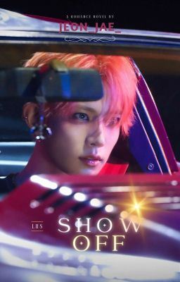 Icon of Show Off || LHS