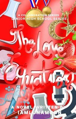 Icon of Senior high School Series #2: The Love Equation (A Collaboration)