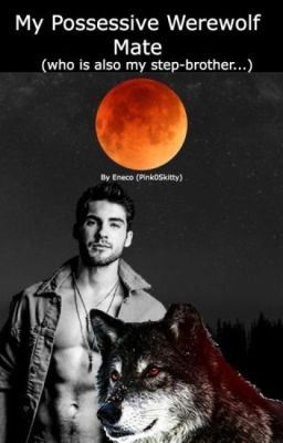 Icon of My Possessive Werewolf Mate (Who is Also My Step-Brother...)