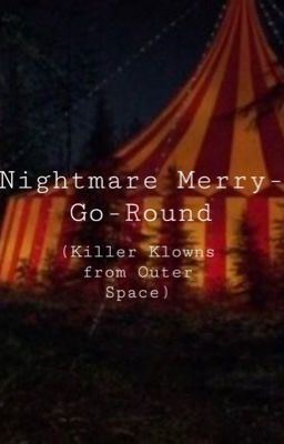 Icon of Nightmare Merry-Go-Round (Killer Klowns from Outer Space)  Fem reader