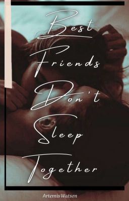 Icon of Best Friends Don't Sleep Together - A.H. Series #1