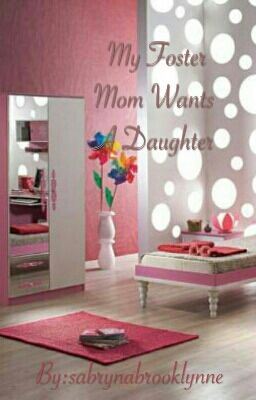 Icon of My Foster Mom Wants A Daughter -  Book 1 Of A Series