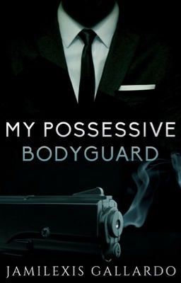Icon of MY POSSESSIVE BODYGUARD [SAMPLE- NOW PUBLISHED**]