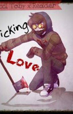 Icon of Ticking Love | Ticci Toby x Reader [Completed]