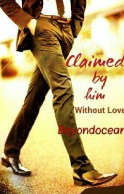 Icon of Claimed By Him Without Love (#Wattys2016)