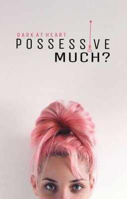 Icon of Possessive Much?