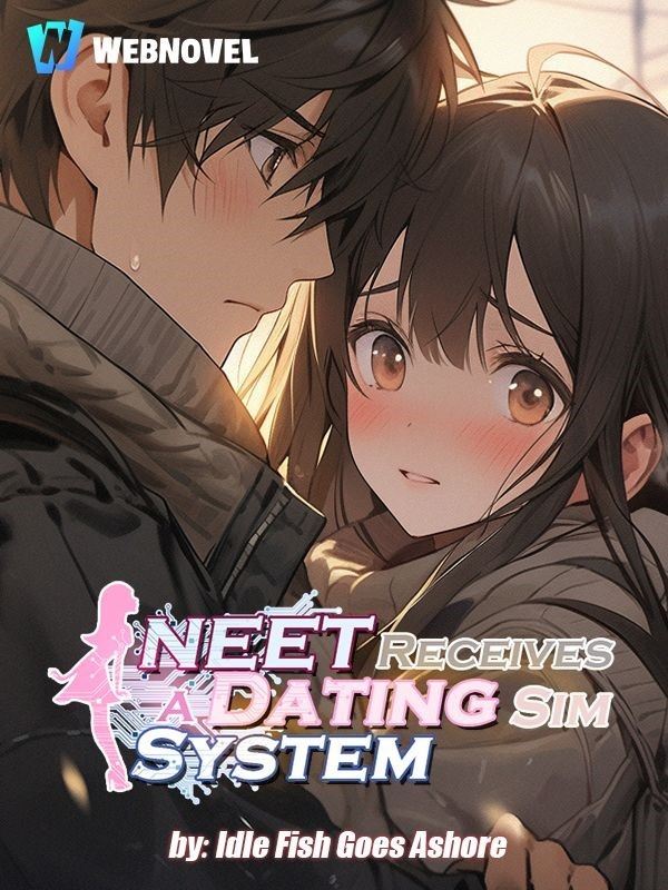 NEET Receives a Dating Sim System