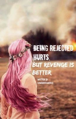 Icon of Being Rejected Hurts, But Revenge Is Better [COMPLETED]
