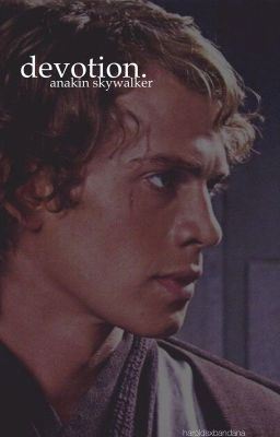 Icon of devotion || anakin skywalker [completed]