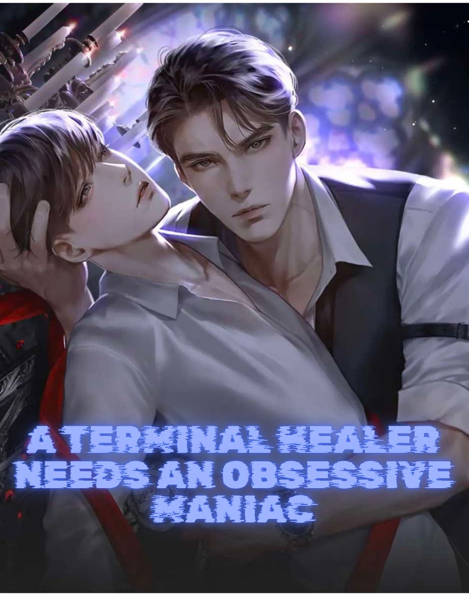 A Terminal Healer Needs an Obsessive Maniac