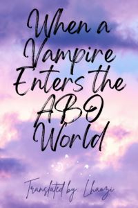 Icon of When a Vampire Enters the ABO World