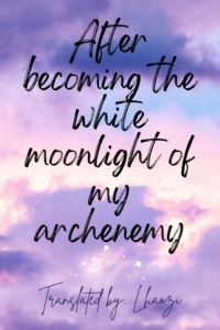 Icon of After becoming the white moonlight of my archenemy