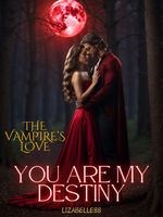 The Vampire's Love: You Are My Destiny