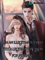 I Am An Illegitimate Child With A Legitimate Reason For Revenge