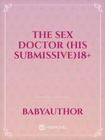 Icon of THE SEX DOCTOR (HIS SUBMISSIVE)18+