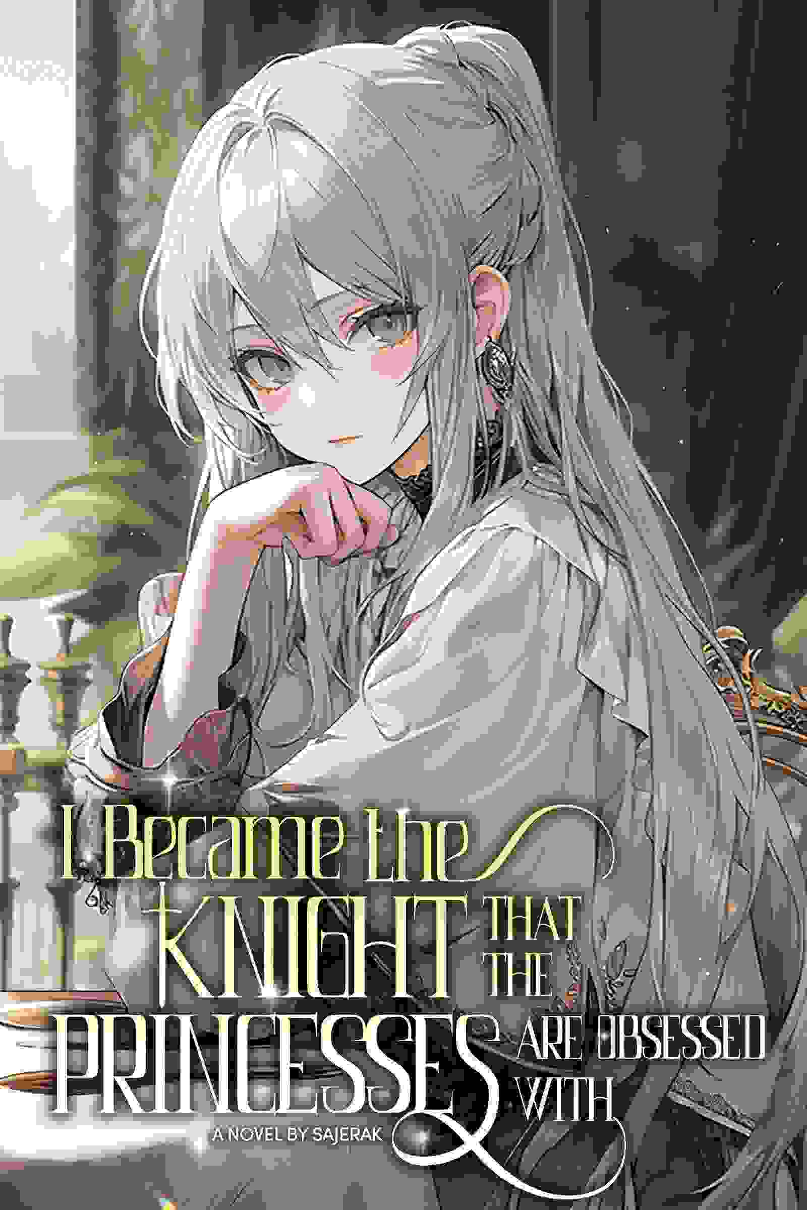 I Became the Knight That the Princesses Are Obsessed With