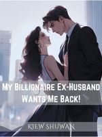 Icon of My Billionaire Ex-Husband Wants Me Back!
